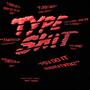 Type **** (feat. LiGlockPsy) [Explicit]