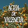 Agua de Valencia (feat. JXSSIE & MELICIOUS) [Explicit]