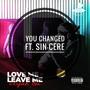 You Changed (feat. Sin-cere) [Remix] [Explicit]