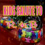 Kids Salute to R & B