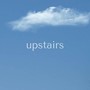Upstairs (Explicit)