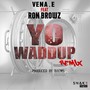 Yo Waddup (Remix) [feat. Ron Browz] [Explicit]