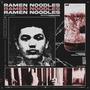 RAMEN NOODLES (Explicit)