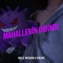 Mahallenin Dibinde (Explicit)