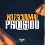 NO ESCURINHO PROIBIDO (Explicit)