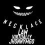 NECKLACE (feat. -Virtually- & Law.) [Explicit]