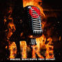 Fire (feat. Blakc Shiffe, Mech & Rivi Nafi)