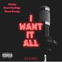 I Want It All (feat. Drevo Coolidge & Sassy Savage) [Explicit]