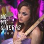 No me quieras