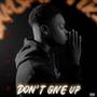 Don’t give up (Explicit)