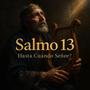 Salmo 13 | Clamor y Victoria