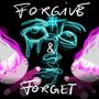 Forgive & Forget (Explicit)