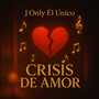 Crisis de Amor (Explicit)