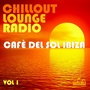 Chillout Lounge Radio, Vol. 1 (Cafè del Sol Ibiza)