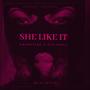 She Like It (Explicit)