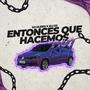 ENTONCES QUE HACEMOS (feat. ELI DJ) [RKT] [Explicit]