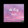 No Sleep (Explicit)