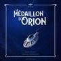 Le Médaillon d'Orion (Official Soundtrack from the Novel) - P.A.D's Edition