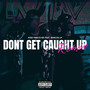 Dont Get Caught Up (Remix) [Explicit]