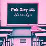 Fuk Boy 101 (Explicit)