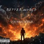 Better World (Explicit)