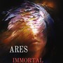 ARES-IMMORTAL (Explicit)