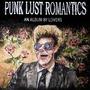 Punk Lust Romantics (Explicit)