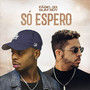 Só  Espero (Explicit)
