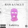 Raw & Uncut (Explicit)