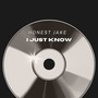 I Just Know (Explicit)