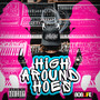 High Around Hoes (Explicit)