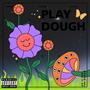 PLAYDOUGH (Explicit)