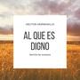 Al que es Digno (with Semilla de Mostaza) [feat. Roger Hudson]