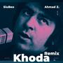 Khoda (feat. Ahmad Z.) [Remix]