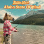 Aloha State Of Mind