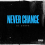 Never Change (Explicit)