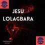 Jesu Lolagbara