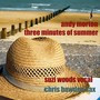 Three Minutes of Summer (feat. Chris Bowden & Suzi Woods)