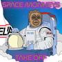 Space Monkeys Take Off (Explicit)