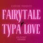 Fairytale Typa Love (feat. Zoe Monet & Kashana)