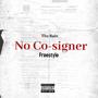 No Co-Signer (Freestyle) [Explicit]