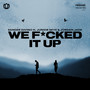 We F*cked It Up (feat. Junior Skye & Jordan Jade) [Explicit]