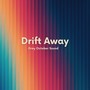 Drift Away
