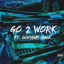 Go 2 Work (Explicit)