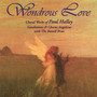 Wondrous Love Directed by Paul Halley