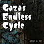 Gaza's Endless Cycle