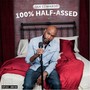 100% Half-Assed (Explicit)