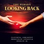 The Person Looking Back (feat. Lorlooney)