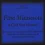 First Minnesota: A Civil War Musical