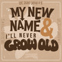 My New Name & I'll Never Grow Old (Live Studio Session #1)